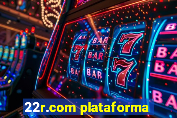 22r.com plataforma